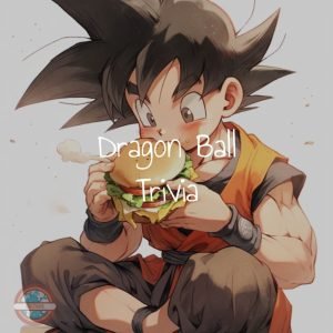 Dragon Ball Trivia