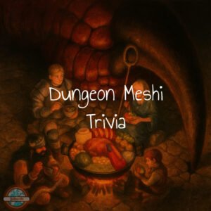 Dungeon meshi trivia