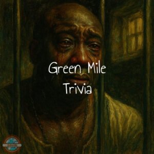 Green Mile Trivia