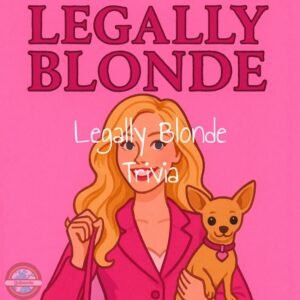 Legally Blonde Trivia